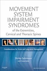 Book cover of Movement System Impairment Syndromes of the Extremities, Cervical and Thoracic Spines by Sahrmann PT, PhD, FAPTA, Shirley