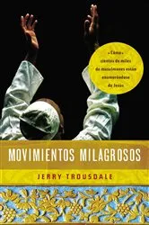 Book cover of Movimientos milagrosos by Jerry Trousdale