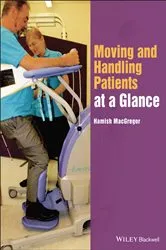 Book cover of Moving and Handling Patients at a Glance by Hamish MacGregor