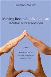 Book cover of Moving Beyond Individualism in Pastoral Care and Counseling by Barbara J. McClure