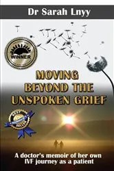 Book cover of Moving Beyond the Unspoken Grief by Sarah Lnyy