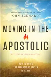 Book cover of Moving in the Apostolic by John Eckhardt