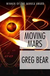Book cover of Moving Mars by Greg Bear
