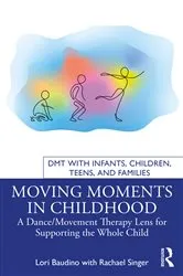 Book cover of Moving Moments in Childhood by Lori Baudino