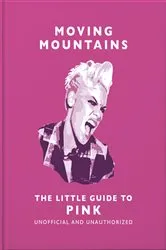 Book cover of Moving Mountains: The Little Guide to Pink by OH