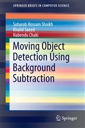 Book cover of Moving Object Detection Using Background Subtraction by Soharab Hossain Shaikh
