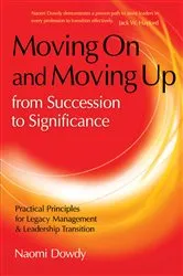Book cover of Moving On and Moving Up From Succession to Significance by Naomi Dowdy