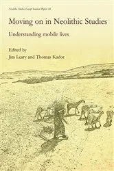 Book cover of Moving on in Neolithic Studies by Jim Leary