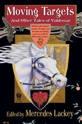 Book cover of Moving Targets and Other Tales of Valdemar by Mercedes Lackey