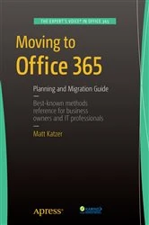 Book cover of Moving to Office 365 by Matthew Katzer