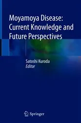 Book cover of Moyamoya Disease: Current Knowledge and Future Perspectives by Satoshi Kuroda