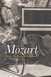 Book cover of Mozart and the Mediation of Childhood by Adeline Mueller