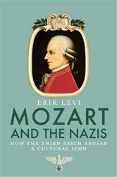Book cover of Mozart and the Nazis by Erik Levi
