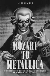 Book cover of Mozart to Metallica by Michael See
