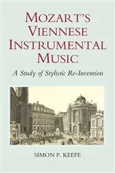 Book cover of Mozart's Viennese Instrumental Music by Simon P. Keefe