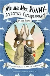 Book cover of Mr. and Mrs. Bunny--Detectives Extraordinaire! by Polly Horvath