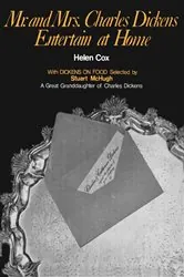 Book cover of Mr. and Mrs. Charles Dickens Entertain at Home by Helen Cox