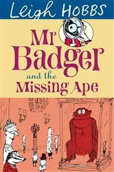 Book cover of Mr Badger and the Missing Ape by Leigh Hobbs