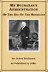 Book cover of Mr Buchanan's Administration on the Eve of the Rebellion by James Buchanan