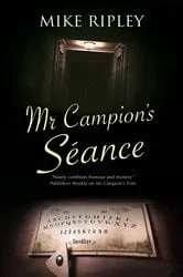 Book cover of Mr Campion's Séance by Mike Ripley