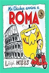 Book cover of Mr Chicken Arriva a Roma by Leigh Hobbs
