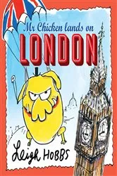 Book cover of Mr Chicken Lands on London by Leigh Hobbs