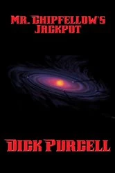 Book cover of Mr. Chipfellow’s Jackpot by Dick Purcell