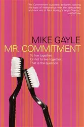 Book cover of Mr. Commitment by Mike Gayle
