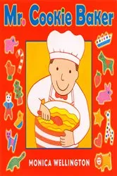 Book cover of Mr. Cookie Baker by Monica Wellington