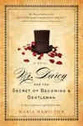 Book cover of Mr. Darcy and the Secret of Becoming a Gentleman by Maria Hamilton