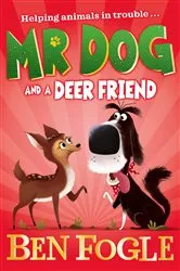 Book cover of Mr Dog and a Deer Friend by Ben Fogle