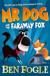 Book cover of Mr Dog and the Faraway Fox by Ben Fogle