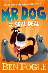 Book cover of Mr Dog and the Seal Deal by Ben Fogle