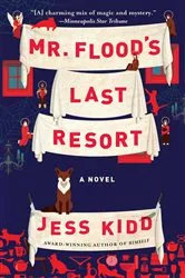 Book cover of Mr. Flood's Last Resort by Jess Kidd