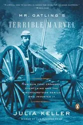 Book cover of Mr. Gatling's Terrible Marvel by Julia Keller