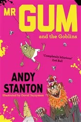 Book cover of Mr. Gum and the Goblins by Andy Stanton