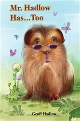 Book cover of Mr. Hadlow Has...Too by Geoff Hadlow