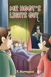 Book cover of Mr Hoot's Lights Out by T. Harrogate
