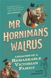 Book cover of Mr Horniman's Walrus by Clare Paterson