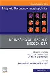 Book cover of MR Imaging of Head and Neck Cancer, An Issue of Magnetic Resonance Imaging Clinics of North America, E-Book by Ahmed Abdel Khalek Abdel Razek MD