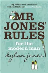 Book cover of Mr Jones' Rules for the Modern Man by Dylan Jones