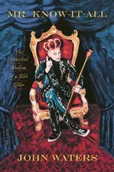 Book cover of Mr. Know-It-All by John Waters