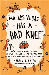 Book cover of Mr. Las Vegas Has a Bad Knee by Martin J. Smith