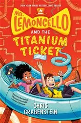 Book cover of Mr. Lemoncello and the Titanium Ticket by Chris Grabenstein