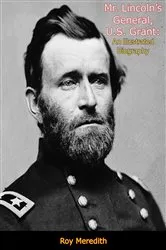 Book cover of Mr. Lincoln’s General, U.S. Grant by Roy Meredith