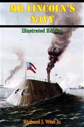 Book cover of Mr Lincoln’s Navy [Illustrated Edition] by Richard S. West Jr.
