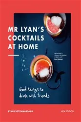 Book cover of Mr Lyan’s Cocktails at Home by Ryan Chetiyawardana