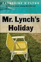 Book cover of Mr. Lynch's Holiday by Catherine O'Flynn