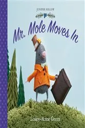 Book cover of Mr. Mole Moves In by Lesley-Anne Green
