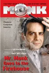 Book cover of Mr. Monk Goes to the Firehouse by Lee Goldberg